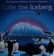 Front cover of Lulie the iceberg by Takamado no Miya Hisako