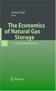 Front cover of The Economics of Natural Gas Storage by Anna Cretì