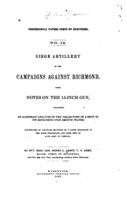 Front cover of Siege artillery in the campaigns against Richmond by Abbot, Henry L.