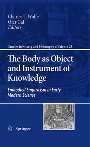 Front cover of The Body as Object and Instrument of Knowledge by Charles T. Wolfe