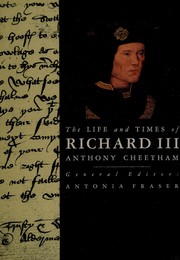 Front cover of The Life and Times of Richard III by Anthony Cheetham