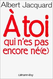 Cover of A Toi qui n'es pas encore né(e) by Albert Jacquard