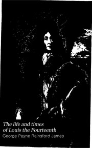 Front cover of The life and times of Louis the Fourteenth by G. P. R. James