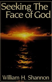 Front cover of Seeking the face of God by William Henry Shannon
