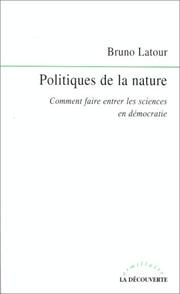 Front cover of Politiques de la nature. Comment faire entrer les sciences en démocratie by Bruno Latour