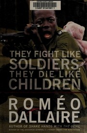 Front cover of They fight like soldiers, they die like children by Roméo Dallaire