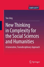 Cover of New Thinking in Complexity for the Social Sciences and Humanities by Ton Jörg