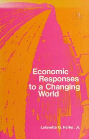 Front cover of Economic responses to a changing world by Lafayette G. Harter