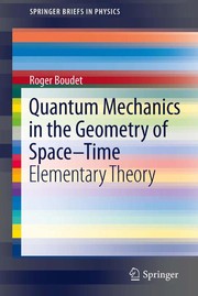 Front cover of Quantum Mechanics in the Geometry of Space-Time by Roger Boudet