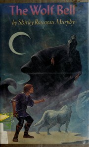 Front cover of The wolf bell by Shirley Rousseau Murphy