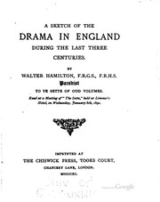 Front cover of A sketch of the drama in England during the last three centuries by Hamilton, Walter, 1844-1899.