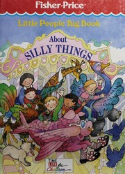 Cover of Little people big book about silly things by Time-Life for Children (Firm)