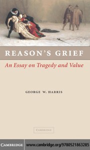 Front cover of REASON'S GRIEF: AN ESSAY ON TRAGEDY AND VALUE by GEORGE W. HARRIS