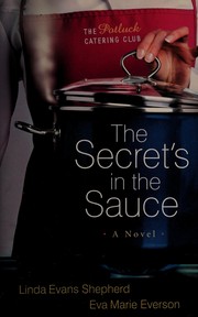 Front cover of The secret's in the sauce by Linda E. Shepherd
