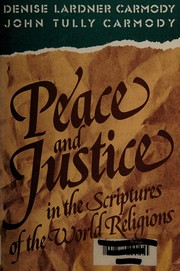 Cover of Peace and justice in the scriptures of the world religions by Denise Lardner Carmody