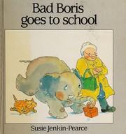 Cover of Bad Boris goes to school by Susie Jenkin-Pearce