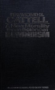 Front cover of A new morality from science: beyondism by Raymond B. Cattell