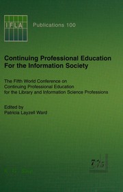 Front cover of Continuing professional education for the information society by World Conference on Continuing Professional Education for the Library and Information Science Professions (5th 2001 Chester, Mass.)