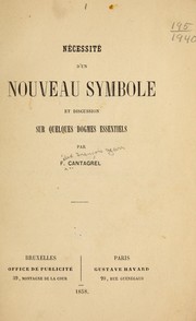 Cover of Nécessité d'un nouveau symbole et discussion sur quelques dogmes essentiels by F. Cantagrel