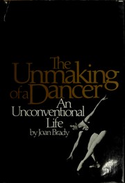Front cover of The Unmaking of a Dancer by Joan Brady