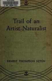Front cover of Trail of an artist-naturalist by Ernest Thompson Seton