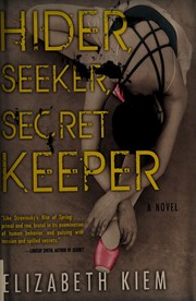 Front cover of Hider, seeker, secret keeper by Elizabeth Kiem