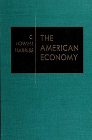 Cover of The American economy by C. Lowell Harriss