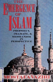 Front cover of The emergence of Islam by Mostafa Vaziri