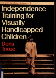 Cover of Independence training for visually handicapped children by Doris Tooze