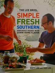 Front cover of The Lee Bros. simple fresh southern by Matt Lee