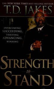 Cover of Strength to stand by T. D. Jakes