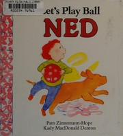 Front cover of Let's play ball, Ned by Pam Zinnemann-Hope