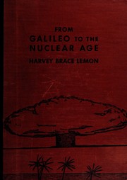 Front cover of From Galileo to the nuclear age by Harvey Brace Lemon