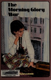 Front cover of The morning glory war by Judy Glassman