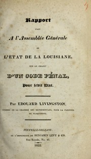 Front cover of Rapport fait à l'Assemblée générale de l'état de la Louisiane, sur le projet d'un code pénal, pour ledit état by Edward Livingston