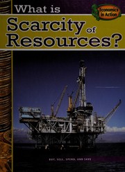 Cover of What is scarcity of resources? by Jessica Cohn