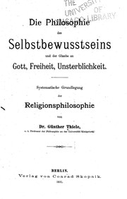 Front cover of Die philosophie des selbstbewusstseins und der glaube an Gott, freiheit, unsterblichkeit by Günther Thiele