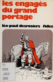 Front cover of Les engagés du Grand Portage by Léo Paul Desrosiers