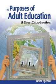 Front cover of Purposes of Adult Education by Bruce Spencer