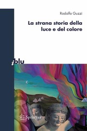 Front cover of La strana storia della luce e del colore by Rodolfo Guzzi