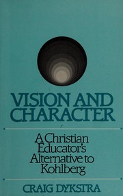 Cover of Vision and character by Craig R. Dykstra
