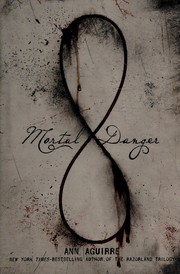 Cover of Mortal danger by Ann Aguirre