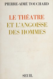 Front cover of Le Théâtre et l'angoisse des hommes by Pierre Aimé Touchard