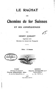 Front cover of Le rachat des chemins de fer suisses et ses conséquences by Henry Haguet