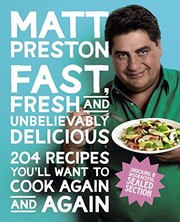 Front cover of Fast, Fresh And Unbelievably Delicious by Matt Preston