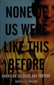 Front cover of None of us were like this before by Joshua E. S. Phillips