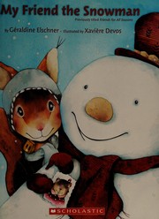 Cover of My Friend the Snowman (Originally titled Friends for All Seasons) by Geraldine Elschner