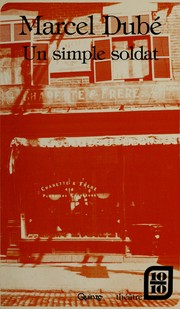 Cover of Un simple soldat by Marcel Dubé