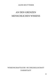 Front cover of An den Grenzen menschlichen Wissens by Alois Reutterer