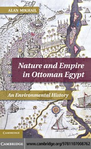 Front cover of Nature and empire in Ottoman Egypt by Alan Mikhail